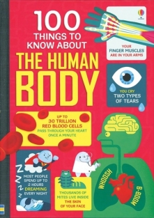 100 THINGS TO KNOW/HUMAN BODY