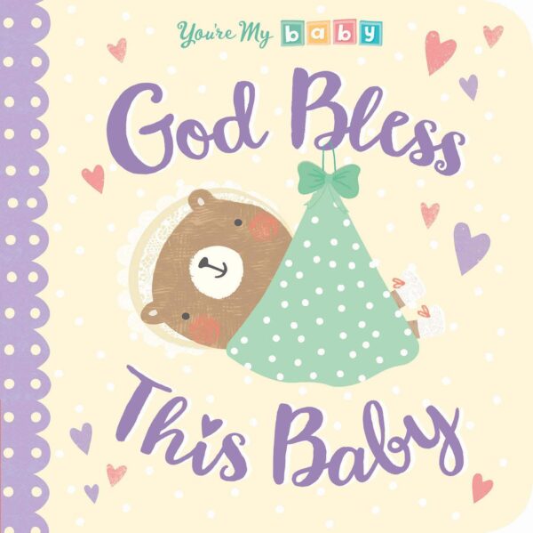 GOD BLESS THIS BABY-YOU'RE MY BABY