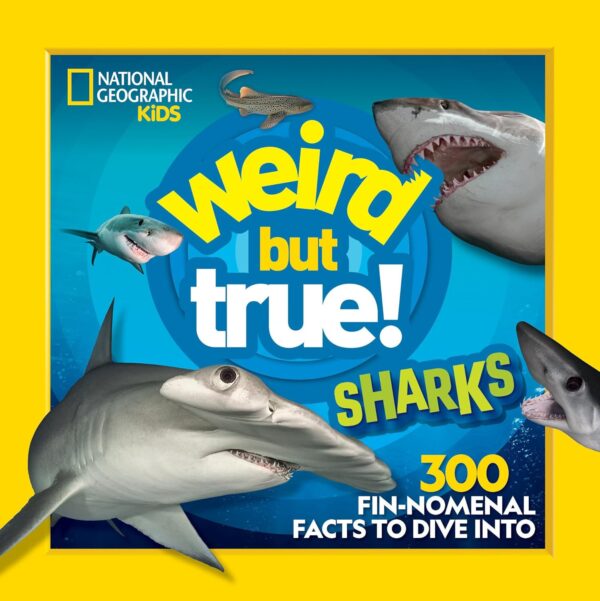 WEIRD BUT TRUE! SHARKS-NATIONAL GEOGRAPHIC KIDS