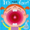 IT'S NOT FAIR! A FUNNY, FUZZY FELT BOOK