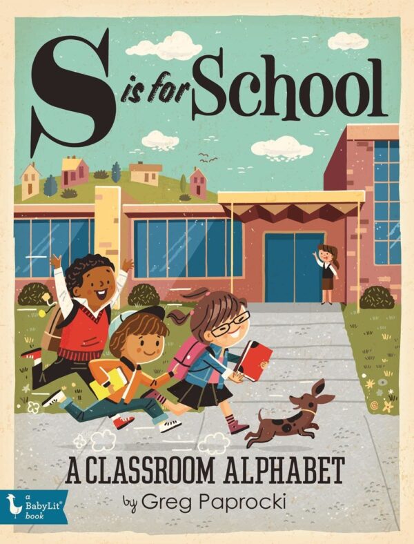 S IS FOR SCHOOL A CLASSROOM ALPHABET
