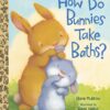 HOW DO BUNNIES TAKE BATHS? LITTLE GOLDEN