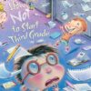 (SALE)HOW NOT TO START THIRD GRADE-STEP 4
