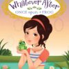 WHATEVER AFTER ONCE UPON A FROG - 8