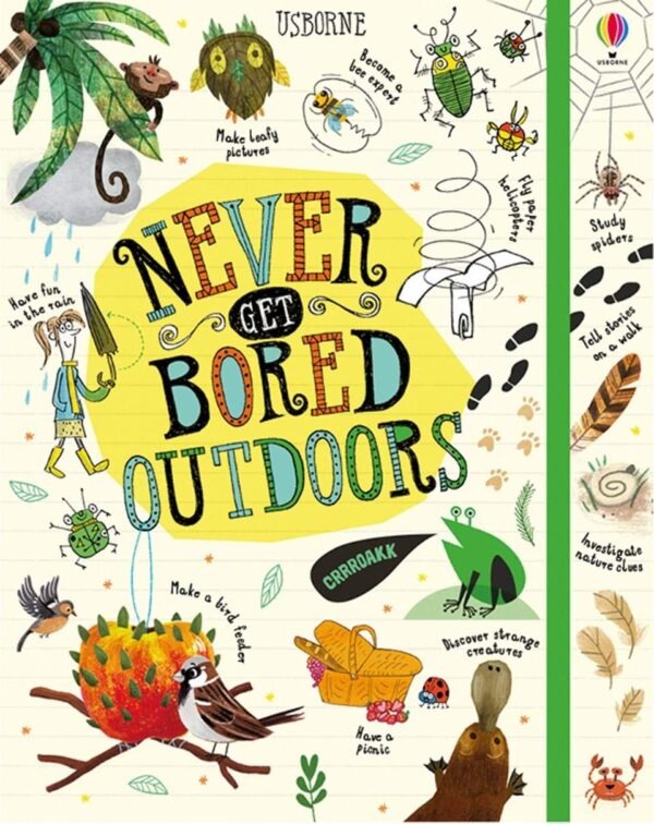 NEVER GET BORED OUTDOORS