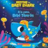 BEDTIME FOR BABY SHARK/A LA CAMA, BEBE TIBURON
