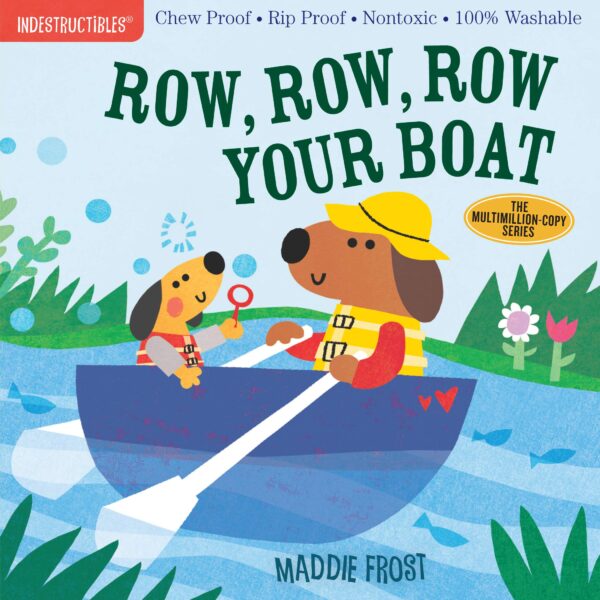 ROW, ROW, ROW YOUR BOAT INDESTRUCTIBLES