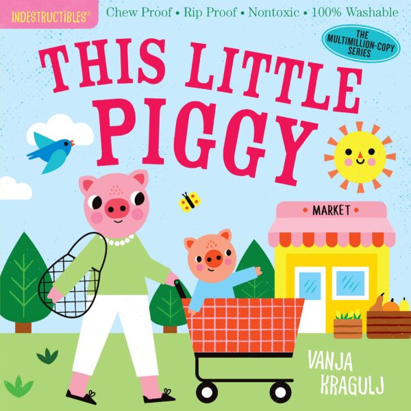 INDESTRUCTIBLES THIS LITTLE PIGGY