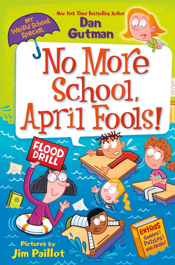 NO MORE SCHOOL, APRIL FOOLS! MY WEIRD SCHOOL SPECIAL