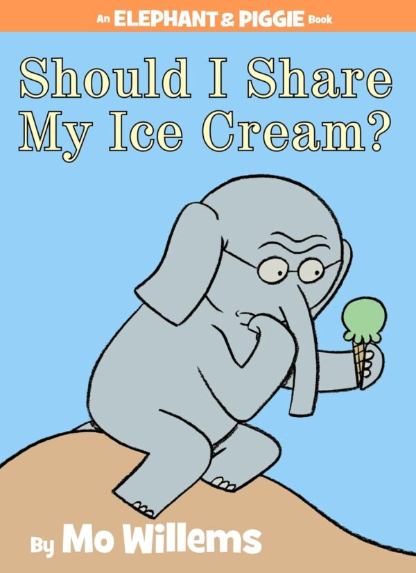 SHOULD I SHARE MY ICE CREAM? ELEPHANT & PIGGIE