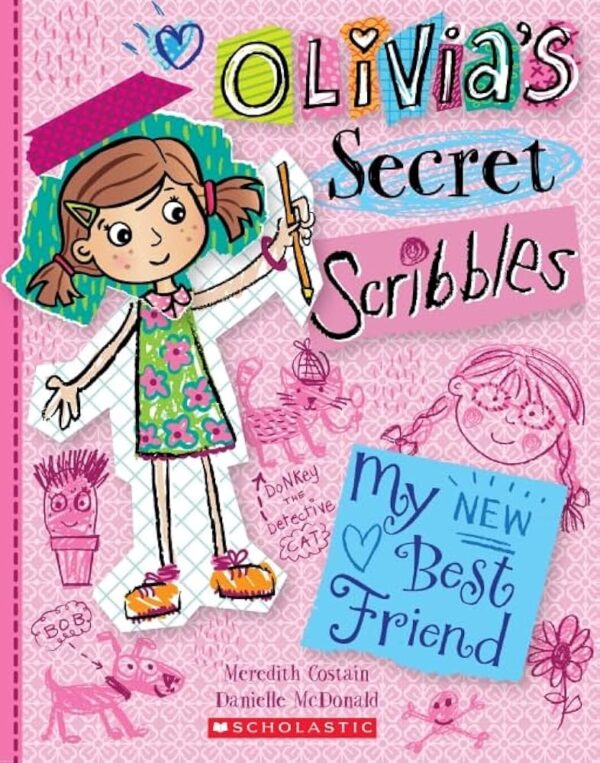 OLIVIA'S SECRET SCRIBBLES MY NEW BEST FRIEND