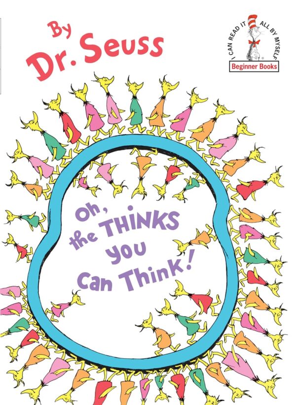 OH, THE THINKS YOU CAN THINK! BY DR. SEU