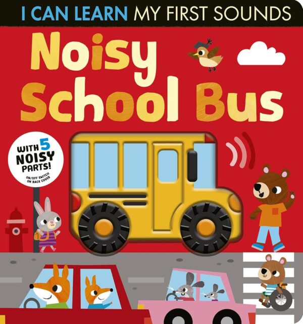 NOISY SCHOOL BUS I CAN LEARN MY FIRST SOUNDS