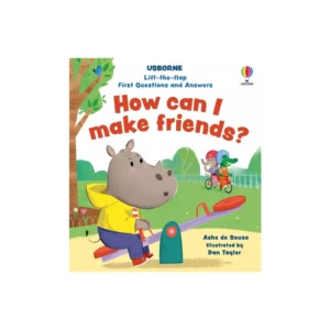 HOW CAN I MAKE FRIENDS? LIFT/FLAP FIRST Q & A