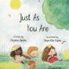 JUST AS YOU ARE