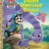 PAW PATROL DADDY DINOSAUR RESCUE-LGB