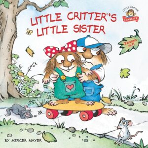 LITTLE CRITTER'S LITTLE SISTER