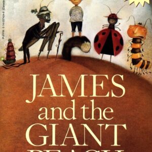 JAMES AND THE GIANT PEACH BY ROALD DAHL