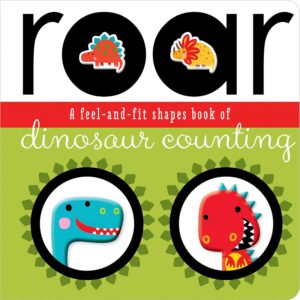 ROAR A FEEL-AND-FIT SHAPES BOOK OF DINOSAUR COUNTING